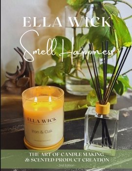 Paperback Smell Happiness: Master the Art of Scented Product Creation Book