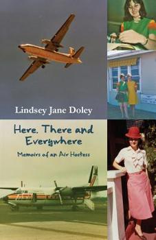 Paperback Here, There and Everywhere: Memoirs of an Air Hostess Book