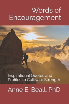 Paperback Words of Encouragement: Inspirational Quotes and Profiles to Cultivate Strength Book