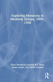 Hardcover Exploring Monarchy in Medieval Europe, 1000-1500 Book