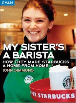 Paperback My Sister's a Barista: How They Made Starbucks a Home Away from Home Book