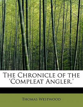 The Chronicle of the 'Compleat Angler '