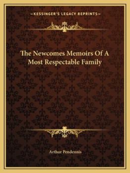Paperback The Newcomes Memoirs Of A Most Respectable Family Book