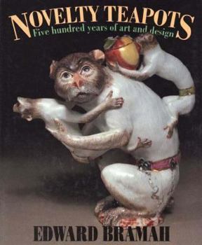 Hardcover Novelty Teapots: 500 Years of Art and Design Book