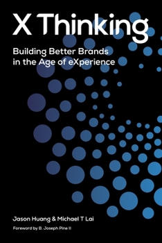 Paperback X Thinking: Building Better Brands in the Age of Experience Book