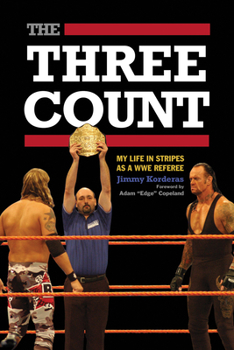 Paperback The Three Count: My Life in Stripes as a WWE Referee Book