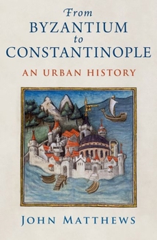 Hardcover From Byzantium to Constantinople: An Urban History Book