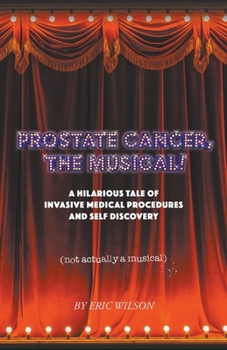 Paperback Prostate Cancer, The Musical! Book