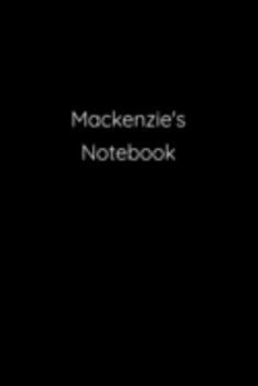Paperback Mackenzie's Notebook: Notebook / Journal / Diary - 6 x 9 inches (15,24 x 22,86 cm), 150 pages. Book