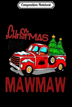 Composition Notebook: Mawmaw Merry Christmas Happy New Year 2020 Family Costume  Journal/Notebook Blank Lined Ruled 6x9 100 Pages