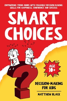 Paperback Smart Choices: Decision-Making for Kids Book