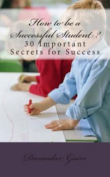 Paperback How to Be a Successful Student?: 30 Secrets for Success Book