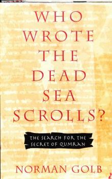 Hardcover Who Wrote the Dead Sea Scrolls?: The Search for the Secret of Qumran Book