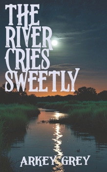 Paperback The River Cries Sweetly Book