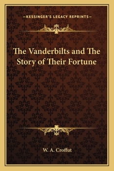 Paperback The Vanderbilts and The Story of Their Fortune Book