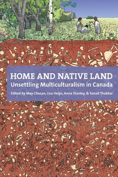 Paperback Home and Native Land: Unsettling Multiculturalism in Canada Book