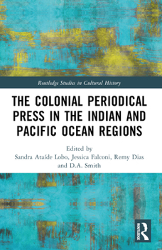 Paperback The Colonial Periodical Press in the Indian and Pacific Ocean Regions Book
