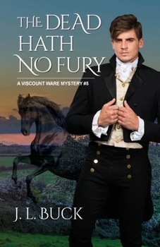 The Dead Hath No Fury (Viscount Ware Mystery)