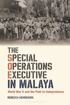 Paperback The Special Operations Executive in Malaya: World War II and the Path to Independence Book