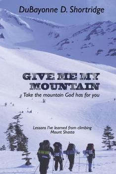 Paperback Give Me My Mountain: Take the Mountain God Has for You Book