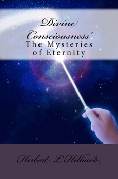 Paperback Divine Consciousnesses: The Mysteries of Eternity Book