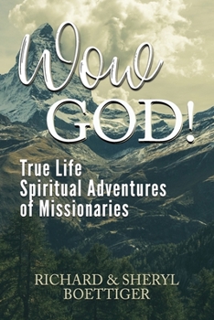 Paperback Wow God!: True Life Spiritual Adventures of Missionaries Book