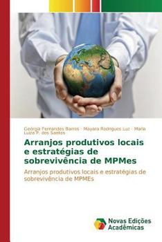Arranjos Produtivos Locais E Estrategias de Sobrevivencia de Mpmes