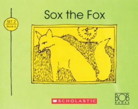 Sox the fox (Bob books) - Book #6 of the Bob Books Set 2: Advancing Beginners