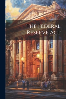Paperback The Federal Reserve Act Book