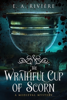 The Wrathful Cup of Scorn: A Medieval Mystery (Carcassonne Mysteries)