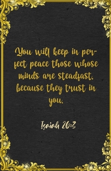 You will keep in perfect peace those whose minds are steadfast, because they trust in you. Isaiah 26:3 A5 Lined Notebook: Funny Bible Verse Scripture ... Blank Composition Writing Class Teacher