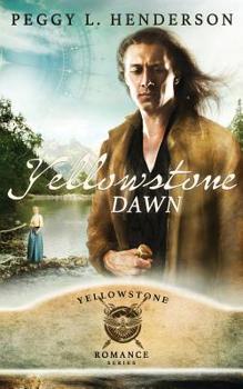 Yellowstone Dawn - Book #4 of the Yellowstone Romance