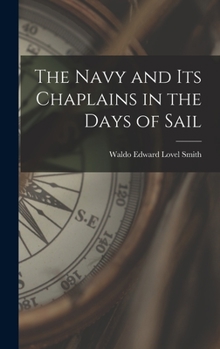 Hardcover The Navy and Its Chaplains in the Days of Sail Book