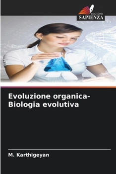 Evoluzione organica-Biologia evolutiva (Italian Edition)
