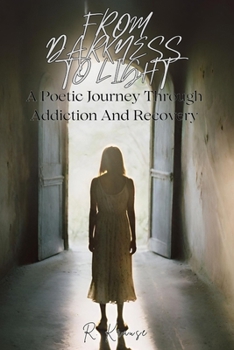 Paperback From Darkness to Light: A Poetic Journey Through Addiction and Recovery Book