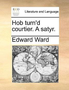 Paperback Hob Turn'd Courtier. a Satyr. Book