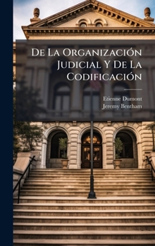 Hardcover De La OrganizaciÃ3n Judicial Y De La CodificaciÃ3n [Spanish] Book
