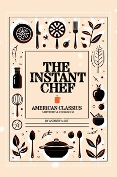 Hardcover The Instant Chef: American Classics Book