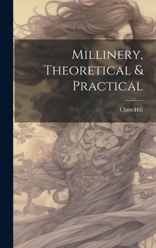 Hardcover Millinery, Theoretical & Practical Book