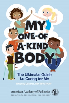 Paperback My One-Of-A-Kind Body: The Ultimate Guide to Caring for Me Book