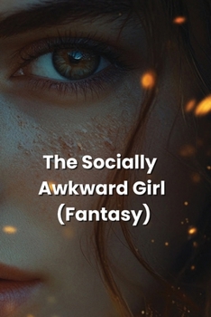 Paperback The Socially Awkward Girl (Fantasy) Book