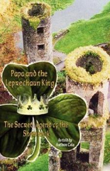 Paperback Papa and the Leprechaun King: The Secret Legend of the Shamrock Book