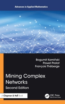 Mining Complex Networks (Advances in Applied Mathematics)