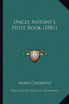 Uncle Antony's Note Book