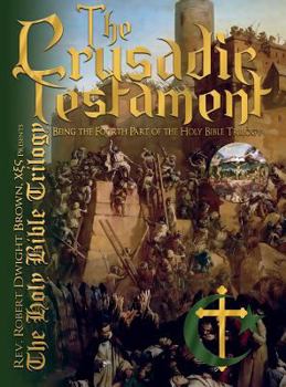 Hardcover The Holy Bible Trilogy: The Crusadic Testament Book