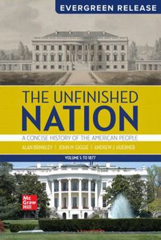 Mhe High School the Unfinished Nation: A Concise History of the American People Volume 1