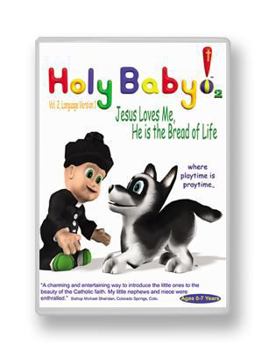 Holy Baby Volume 2-DVD Jesus Loves Me-Holy Spirit-Alleluia-This Little Light of Mine-Joyful-Faith of Our Fathers-Jesus is the Bread of Life-Sign of the Cross-Lord Have Mercy-Gloria-The Nicene Creed-Ou