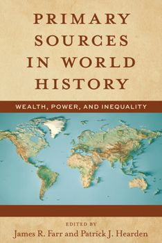 Paperback Primary Sources in World History: Wealth, Power, and Inequality Book