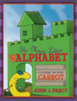 Paperback The Magic Letters of the Alphabet: Featuring the Word Carrot Book