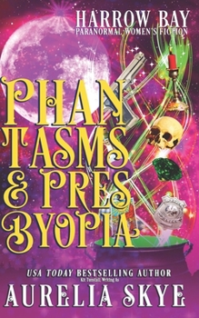 Phantasms & Presbyopia - Book #5 of the Harrow Bay
